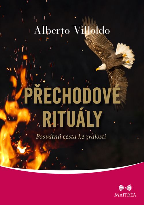 Maitrea Přechodové rituály - Alberto Villoldo