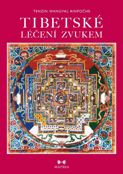 Maitrea Tibetské léčení zvukem - Tenzin Wangyal Rinpočhe (Kniha+CD)