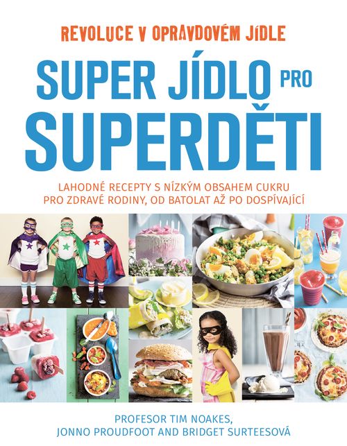 Publixing Super jídlo pro superděti - Tim Noakes, Jonno Proudfoot, Bridget Surteesová