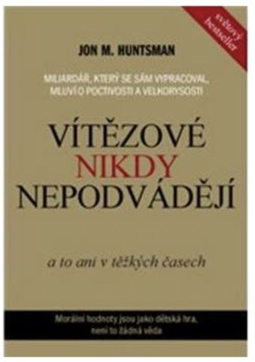 Anag Vítězové nikdy nepodvádějí – a to ani v těžkých časech - Jon M. Huntsman