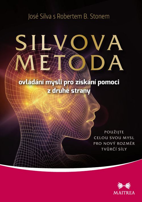 Maitrea Silvova metoda ovládání mysli - José Silva, Robert B. Stone