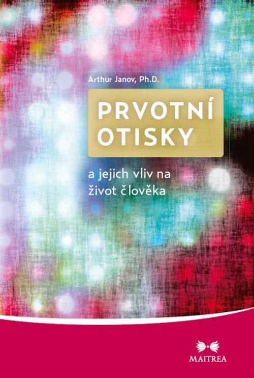 Maitrea Prvotní otisky - Arthur Janov