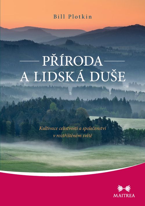 Maitrea Příroda a lidská duše - Bill Plotkin