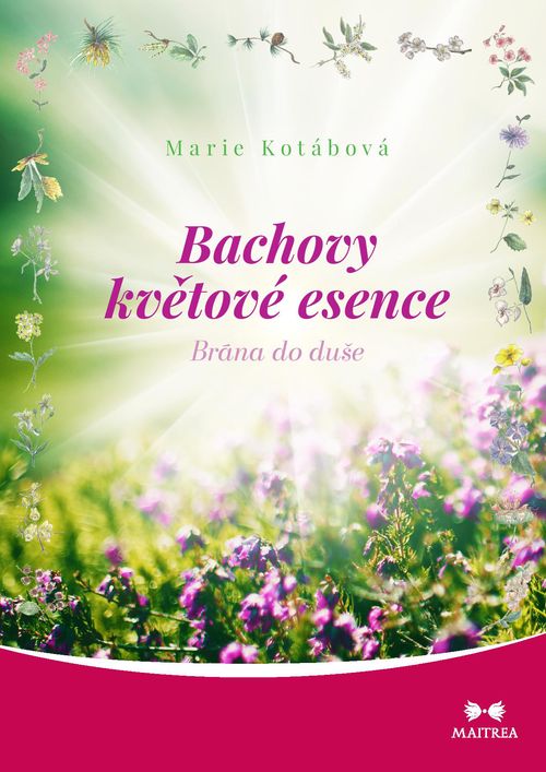 Maitrea Bachovy květové esence - Marie Kotábová