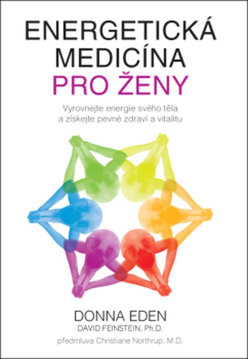 Anag Energetická medicína pre ženy – Vyrovnajte energie svojho tela a získajte pevné zdravie a vitalitu - Donna Eden