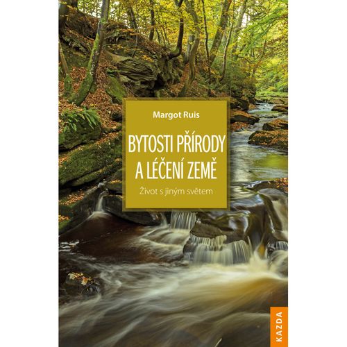 Nakladatelství Kazda Bytosti přírody a léčení Země - Margot Ruis