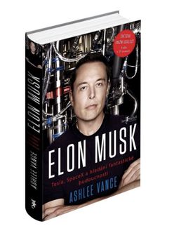 Melvil ELON MUSK Tesla, SpaceX a hľadanie fantastickej budúcnosti - Ashlee Vance