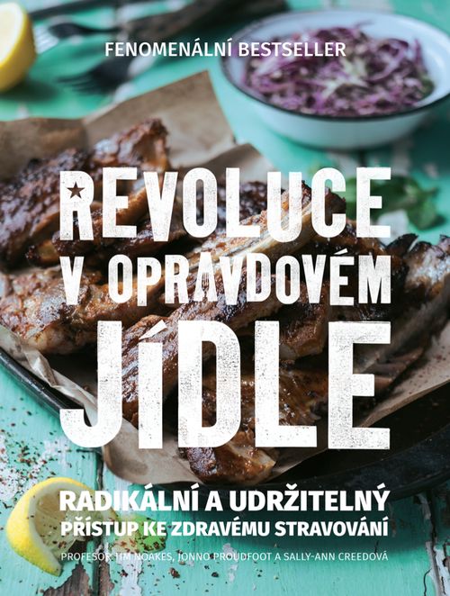 Publixing Revoluce v opravdovém jídle - Sally-Ann Creed, Tim Noakes, Jonno Proudfoot