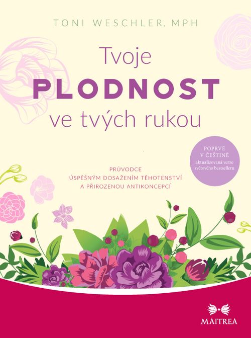 Maitrea Tvoje plodnost ve tvých rukou - Toni Weschlerová