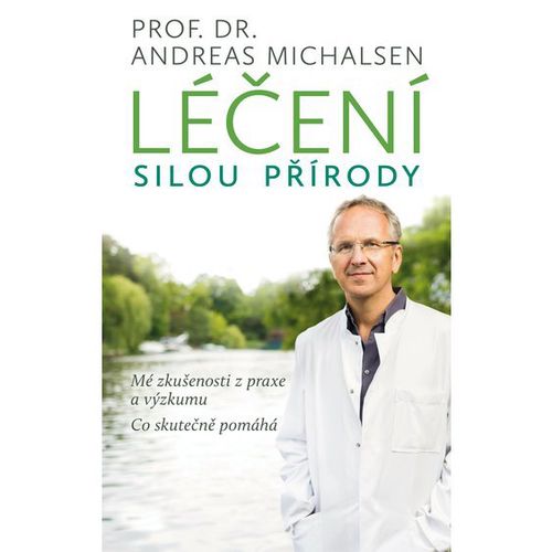 Nakladatelství Kazda Léčení silou přírody. Mé zkušenosti z praxe a výzkumu - Prof. Dr. Andreas Michalsen