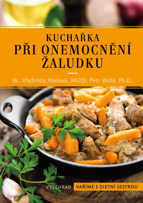 Albatros Media Kuchařka při onemocnění žaludku - Vladimíra Havlová, Petr Wohl