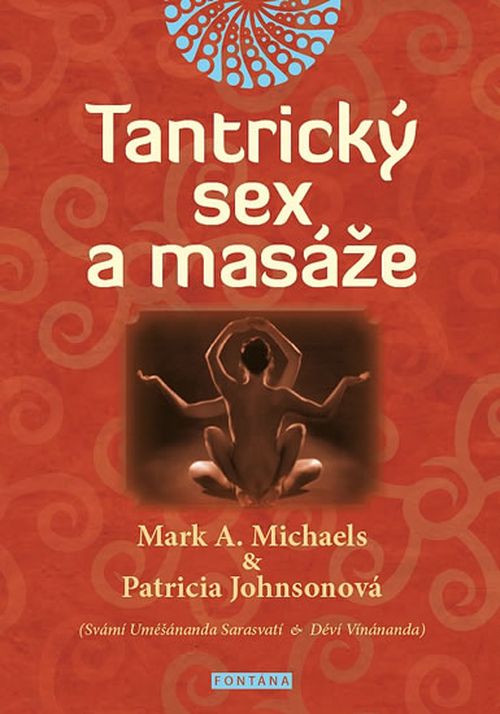 Fontána Tantrický sex a masáže - Michaels, Mark A.; Johnsonová, Patricia