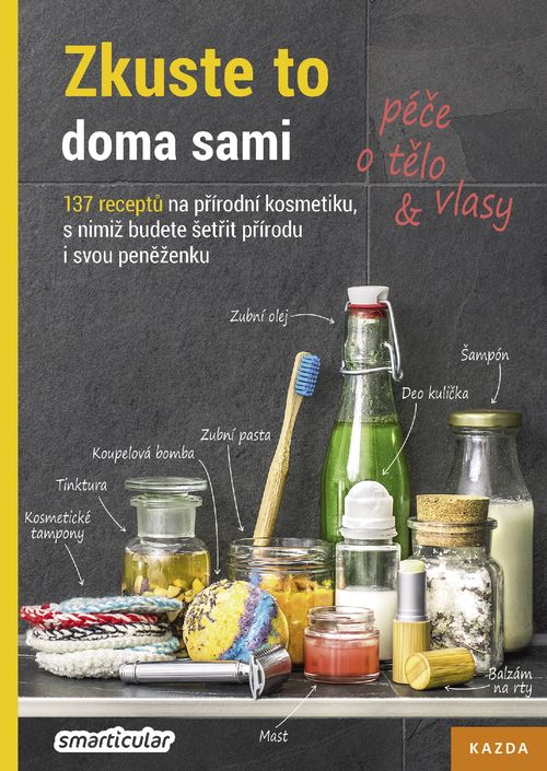 Nakladatelství Kazda Zkuste to doma sami - péče o tělo a vlasy - Smarticular