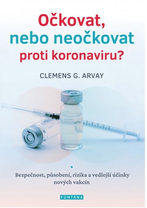Fontána Očkovat, nebo neočkovat proti koronaviru? - Clemens G. Arvay