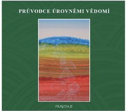 PRAVDA.JE Průvodce úrovněmi vědomí, audiokniha na CD - Dr. David R. Hawkins