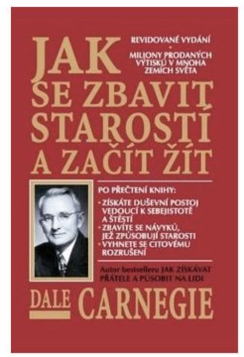 Naše Nakladatelství Jak se zbavit starostí a začít žít - Dale Carnegie